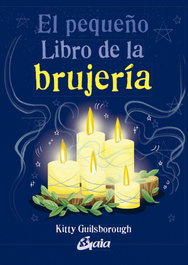 GAIA, El pequeño Libro de la brujería, Kitty Guilsborough - GAIA