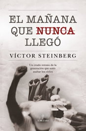 El mañana que nunca llegó, Víctor Steinberg - ALMUZARA EDITORIAL
