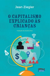 O capitalismo explicado às crianças, Jean Ziegler - CORTEZ EDITORA