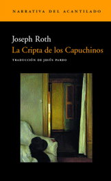 La Cripta de los Capuchinos, Joseph Roth - ACANTILADO EDITORIAL