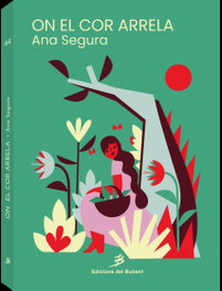 On el cor arrela, Ana Segura - BULLENT