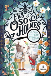EDELVIVES, Eva y Oso Holmes: El caso de la flor desaparecida - Kristyna Litten