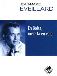 VALOR EDITIONS, EN BOLSA, INVIERTA EN VALOR, Jean-Marie Eveillard