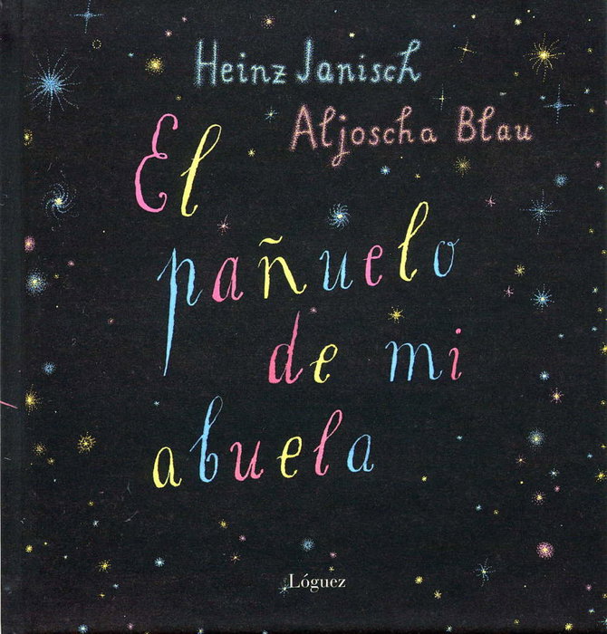 Pañuelo De Mi Abuela, Heinz Janisch - LOGUEZ EDICIONES