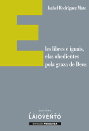 Eles libres e iguais, elas obedientes pola graza de Deus, Isabel Rodríguez Mate - LAIOVENTO (IBD)