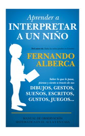 Aprender a interpretar a un niño, Fernando Alberca De Castro - EL TORO MITICO