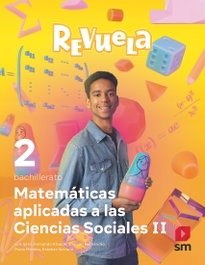 SM, MATEMÁTICAS APLICADAS C.SOCIALES 2ºBACHILLERATO. REVUELA 2023 - SM