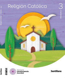 SANTILLANA, (22).RELIGION 3ºPRIMARIA (CONSTRUYENDO MUNDOS) - AA.VV