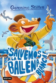 Destino Infantil, ¡Salvemos a la ballena blanca! - Geronimo Stilton