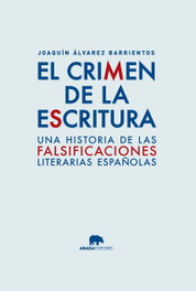 El crimen de la escritura, Joaquín Alvarez Barrientos - ABADA EDITORES