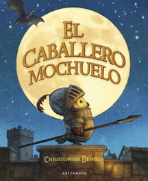 ASTRONAVE, Caballero Mochuelo, el - CHRISTOPHER DENIS
