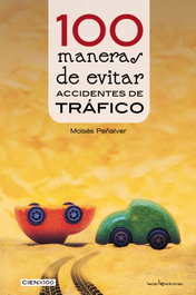 100 MANERAS DE EVITAR ACCIDENTES DE TRÁFICO, Moises Peñalver Nuñez - LECTIO