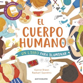 ASTRONAVE EL CUERPO HUMANO, Carron Brown; Rachel Saunders - ASTRONAVE