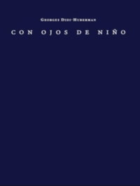 CON OJOS DE NIÑO, Georges Didi-Huberman - SD EDICIONS