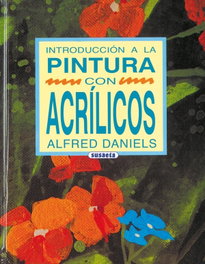 SUSAETA EDICIONES, Introducción a la Pintura con Acrílicos