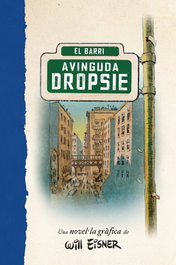 L'AVINGUDA DROPSIE, Will Einser - Norma Editorial