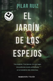 El jardín de los espejos, Pilar Ruiz - ROCABOLSILLO