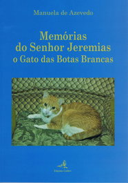 MEMÓRIAS DO SENHOR JEREMIASO GATO DAS BOTAS BRANCAS, Manuela de Azevedo - EDIÇOES COLIBRI