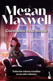 Cuéntame esta noche, Megan Maxwell - BOOKET