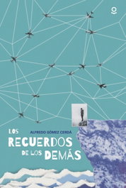 Los recuerdos de los demás, Alfredo Gomez Cerda - LOQUELEO