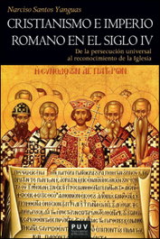 Cristianismo e Imperio Romano en el siglo IV, Narciso Santos Yanguas - PUV.(PUB.UNIVERSITAT VALENCIA)
