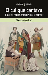 BROMERA EDICIONS, El cul que cantava i altres relats medievals d'humor - VVAA