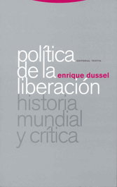 Política de la liberación, Enrique Dussel - TROTTA EDITORIAL