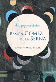 KALANDRAKA, 12 greguerias de la luna, Ramón Gómez de la Serna - KALANDRAKA