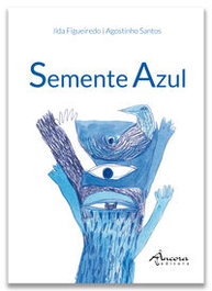 Semente Azul, Ilda Figueiredo y Agostinho Santos - ANCORA EDITORA