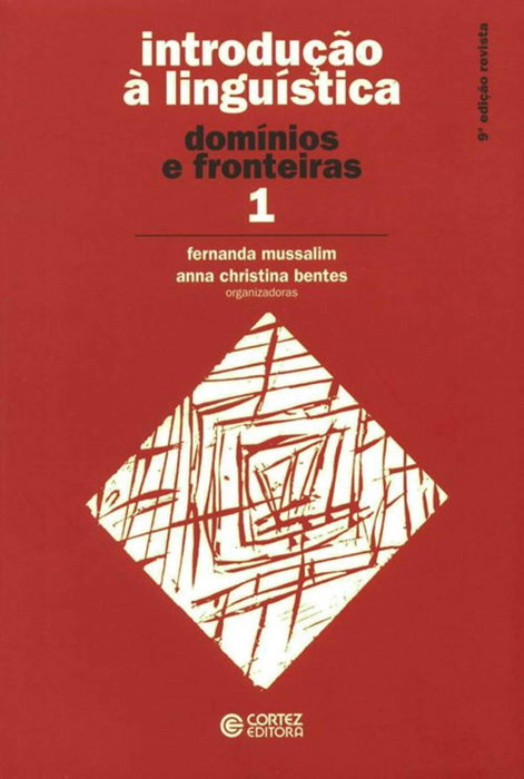 Introdução à Linguística: vol. 1 - domínios e fronteiras, Anna Christina Bentes - CORTEZ EDITORA