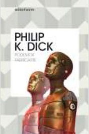 Podemos fabricarte, Philip K. Dick - MINOTAURO