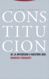 Constitución: Antigüedad a nuestros días, Maurizio Fioravanti - TROTTA EDITORIAL