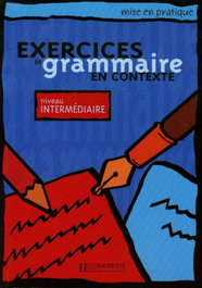 HACHETTE, INTERM./EXERCICES GRAMMAIRE CONTEXTE. - Anne Akyuz, Bernadette Bazelle-shahmaei