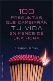 OBELISCO EDICIONES, 100 preguntas que cambiaran tu vida en menos de una hora, Raimon Samsó - OBELISCO EDICIONES