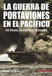 La guerra de portaviones en el Pacífico, Mark E. Stille - EDICIONES SALAMINA