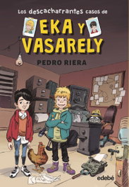 Los descacharrantes casos de Eka y Vasarely, Pedro Riera - EDEBE