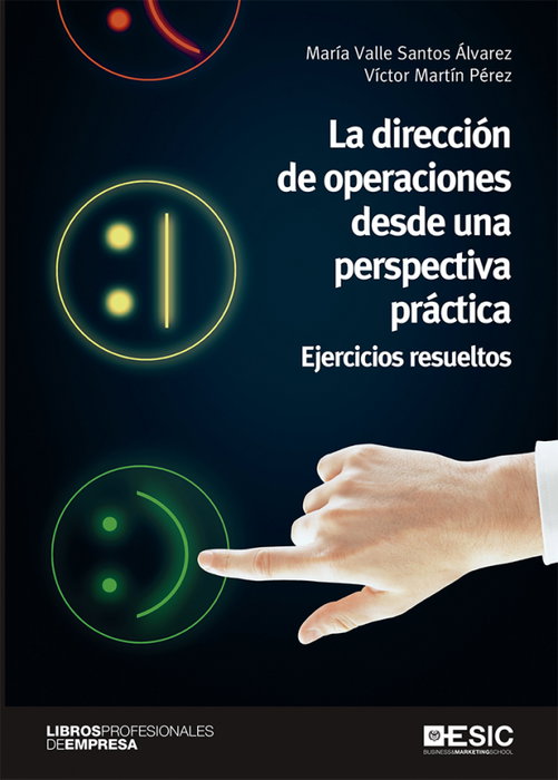 La dirección de operaciones desde una perspectiva práctica, Santos Álvarez, María Valle - ESIC