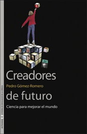 Creadores de futuro: ciencia para mejorar el mundo, Pedro Gómez-Romero - PUV.(PUB.UNIVERSITAT VALENCIA)