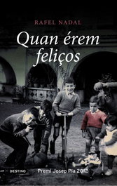 Quan érem feliços, Rafel Nadal - DESTINO (CATALAN)