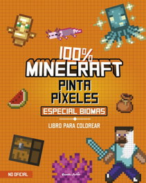 100% Minecraft. Pinta píxeles. Especial biomas, AA. VV. - PLANETA JUNIOR