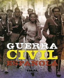 Guerra civil española (Enciclopedia universal), Jesús de Andrés; Jesús Cuéllar - TIKAL EDICIONES