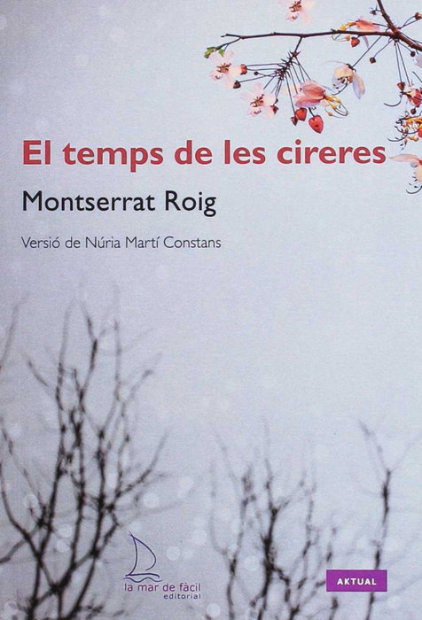 El temps de les cireres, Montserrat Roig - LA MAR DE FACIL