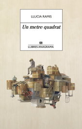 Un metre quadrat, Llucia Ramis - ANAGRAMA