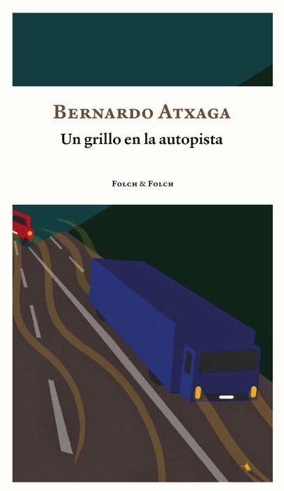 Un grillo en la autopista, Bernardo Atxaga - FOLCH & FOLCH