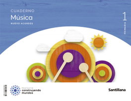SANTILLANA, Cdn. Música Nuevo Acordes 1prm cast - ANT/(22).CUADERNO MUSICA 1ºPRIM.(NUEVO ACORDES)