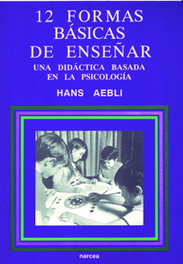 Doce formas básicas de enseñar, Hans AEBLI - NARCEA