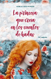 LA PRINCESA QUE CREÍA EN LOS CUENTOS DE HADAS, Marcia Grad Powers - OBELISCO EDICIONES