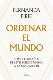 Ordenar el mundo, Fernanda Pirie - CRITICA