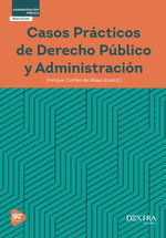 Casos prácticos de Derecho Público y Administración, Enrique Cortes de Abajo - DEXTRA EDITORIAL