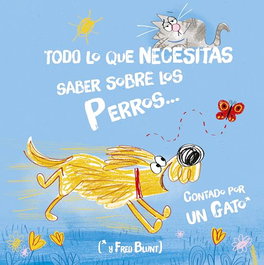 Todo lo que necesitas saber sobre los perros... Contado por un Gato, Fred Blunt - AKAL